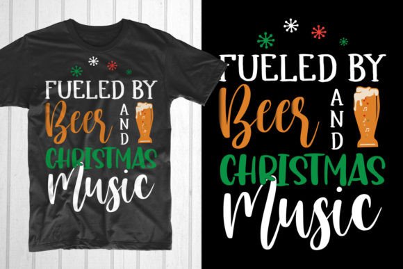 Fueled by Beer and Christmas Music T-Shirt Designs