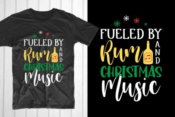 Fueled by Rum and Christmas Music: T-Shirt Designs