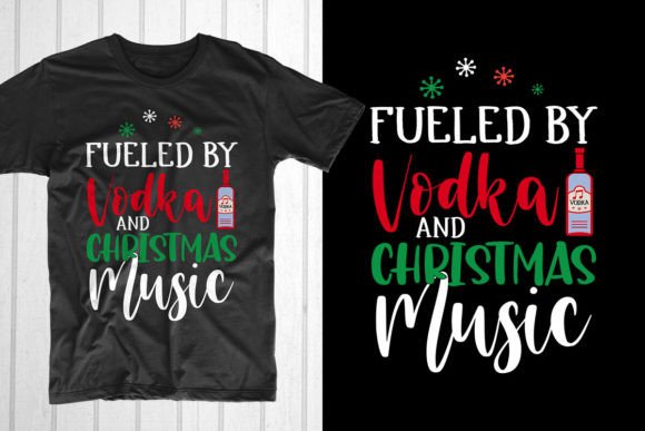 Fueled by Vodka & Christmas Music T-Shirt Designs